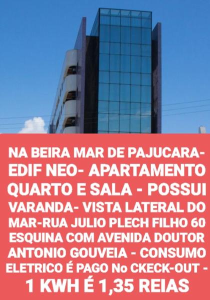 NA BEIRA MAR DE PAJUCARA- EDIF NEO- APARTAMENTO QUARTO E SALA- TEM VARANDA - VISTA LATERAL DO MAR- RUA JULIO PLECH FILHO 60 ESQUINA COM AVENIDA DOUTOR ANTONIO GOUVEIA - CONSUMO ELETRICO É PAGO No CKECK-OUT 1KWH É 1,35 REIAS, Забронировать Апартаменты/квартира Пажусара 